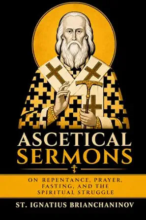 Ascetical Sermons: On Repentance, Prayer, Fasting, and the Spiritual Struggle — book cover