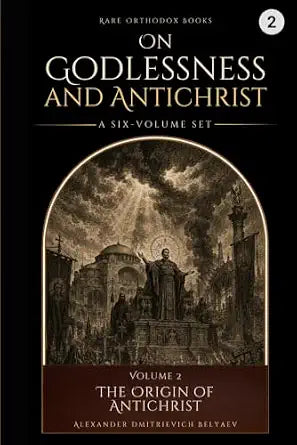 On Godlessness and Antichrist Volume 2: The Origin of Antichrist — book cover