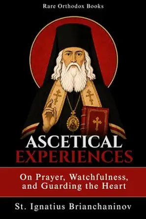 Ascetical Experiences: On Prayer, Watchfulness, and Guarding the Heart — book cover