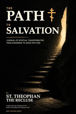 The Path to Salvation: A Manual of Spiritual Transformation from Awakening to Union with God