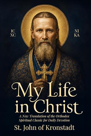 My Life in Christ: An Orthodox Spiritual Classic for Daily Devotion — book cover