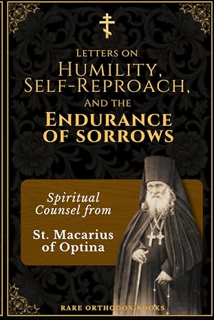 Letters on Humility, Self-Reproach, and the Endurance of Sorrows by Saint Macarius of Optina — cover