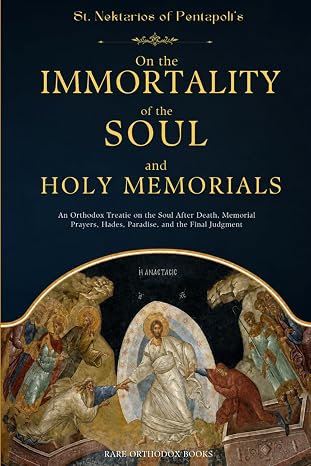 On the Immortality of the Soul and Holy Memorials: An Orthodox Treatise on the Soul After Death — book cover