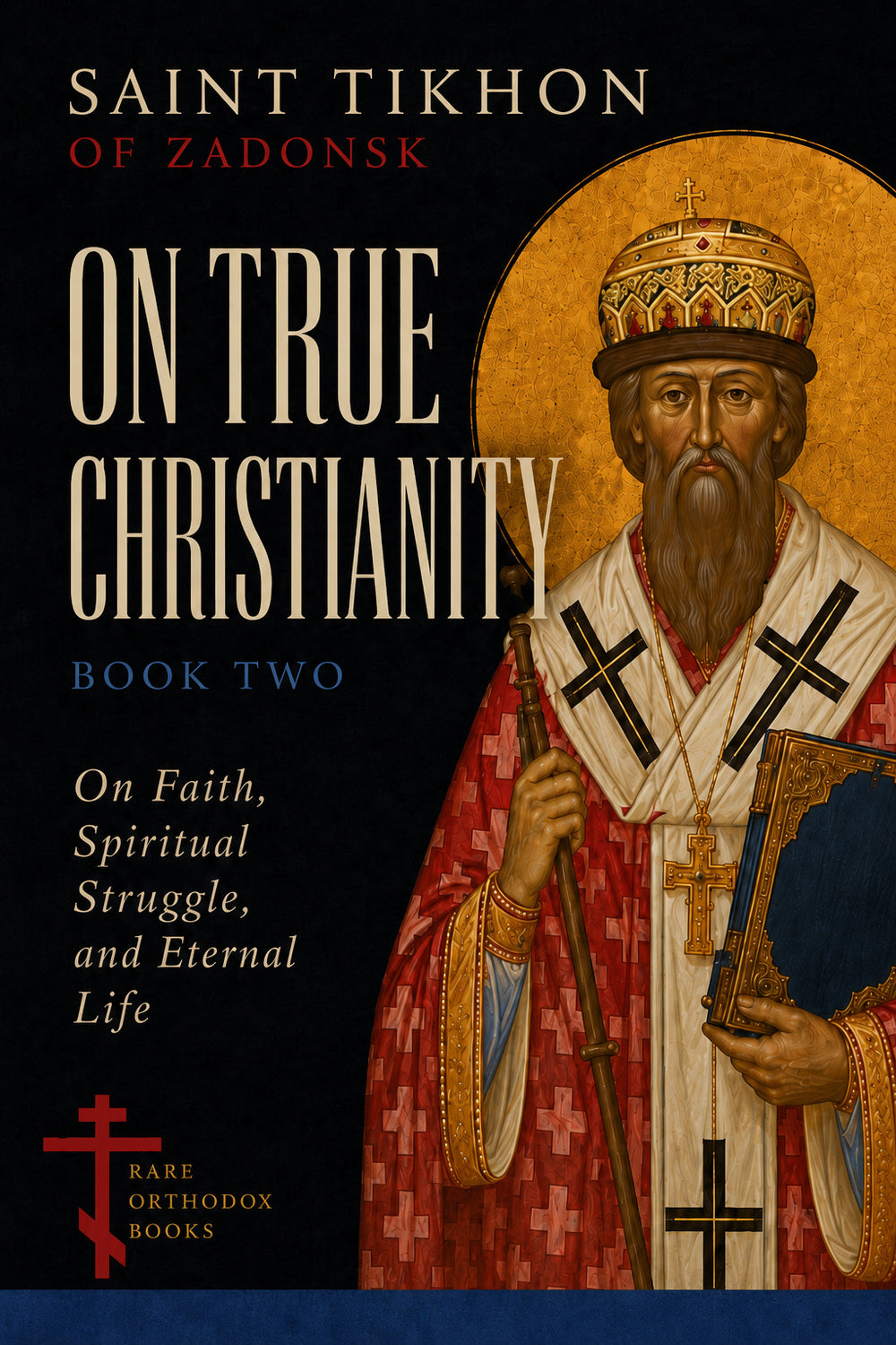 On True Christianity, Book Two: On Faith, Spiritual Struggle, and Eternal Life