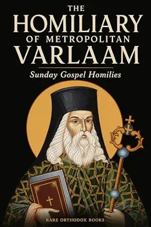 The Homiliary of Metropolitan Varlaam: Sunday Gospel Homilies