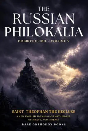 The Russian Philokalia: Dobrotolubie, Volume V