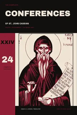 The Conferences of St. John Cassian: Prayer, Discernment, and the Desert Way
