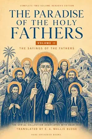 The Paradise of the Holy Fathers: Volume II · The Sayings of the Fathers