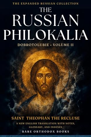 The Russian Philokalia: Dobrotolubie, Volume II