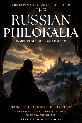 The Russian Philokalia: Dobrotolubie, Volume IV