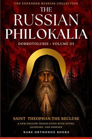 The Russian Philokalia: Dobrotolubie, Volume III